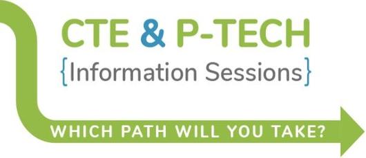 Don't Miss Our Upcoming CTE & P-TECH Information Sessions!