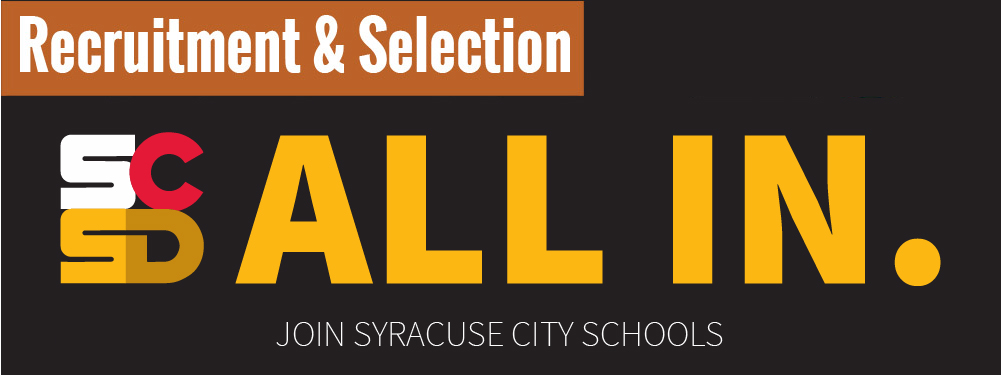 Recruitment & Selection. ALL IN. Join Syracuse City Schools