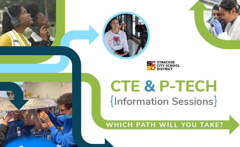 CTE & PTECH Information Sessions The Syracuse City School District