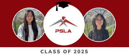 Meet the PSLA at Fowler Class of 2025 Valedictorian and Salutatorian!