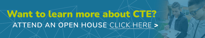 A blue box with the text "Want to learn about CTE? Attend an Open House Click here"